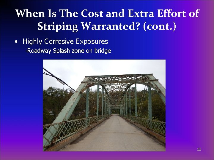 When Is The Cost and Extra Effort of Striping Warranted? (cont. ) • Highly