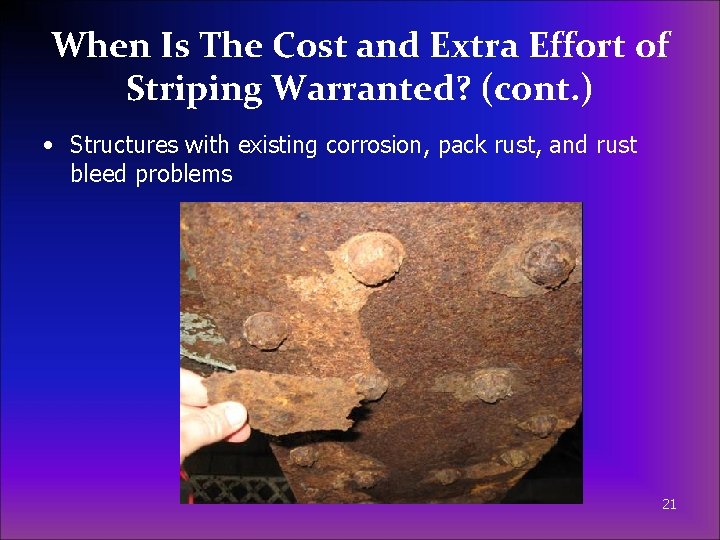 When Is The Cost and Extra Effort of Striping Warranted? (cont. ) • Structures