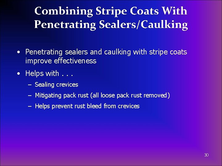 Combining Stripe Coats With Penetrating Sealers/Caulking • Penetrating sealers and caulking with stripe coats