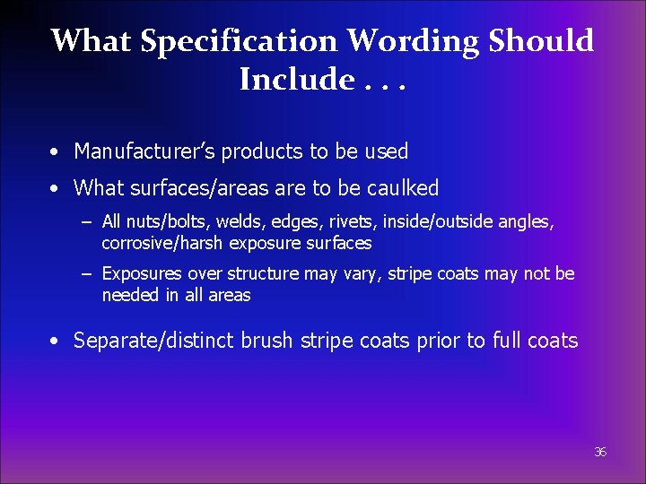 What Specification Wording Should Include. . . • Manufacturer’s products to be used •
