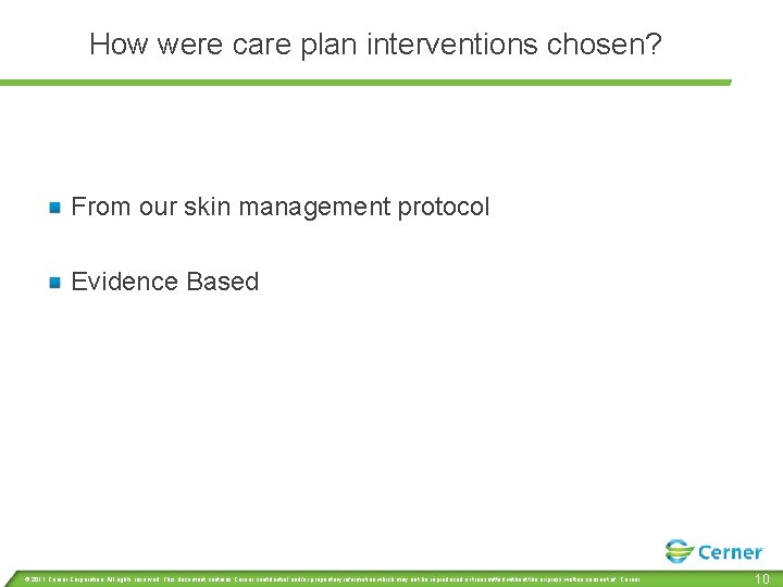 How were care plan interventions chosen? From our skin management protocol Evidence Based ©