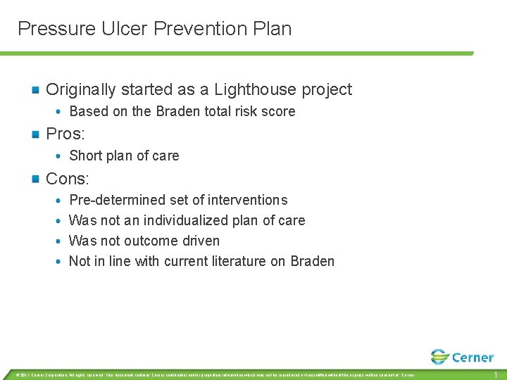 Pressure Ulcer Prevention Plan Originally started as a Lighthouse project Based on the Braden