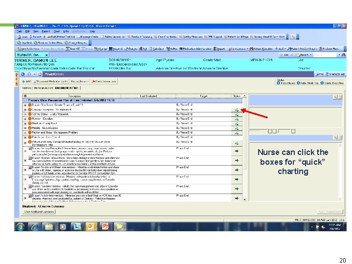 Nurse can click the boxes for “quick” charting 20 