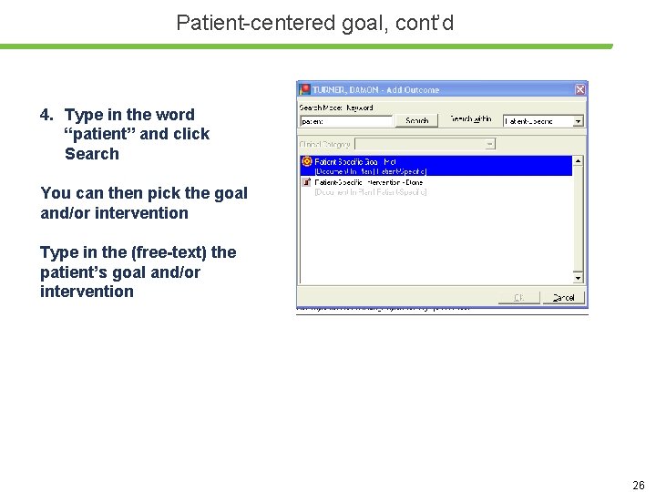 Patient-centered goal, cont’d 4. Type in the word “patient” and click Search You can