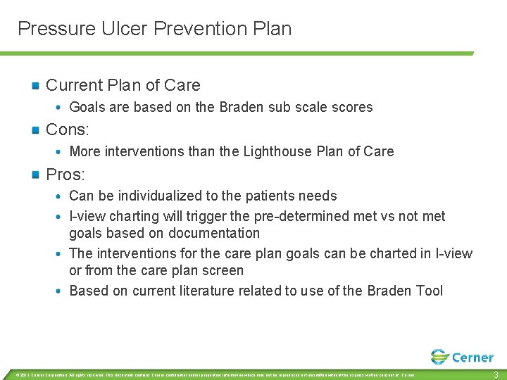 Pressure Ulcer Prevention Plan Current Plan of Care Goals are based on the Braden