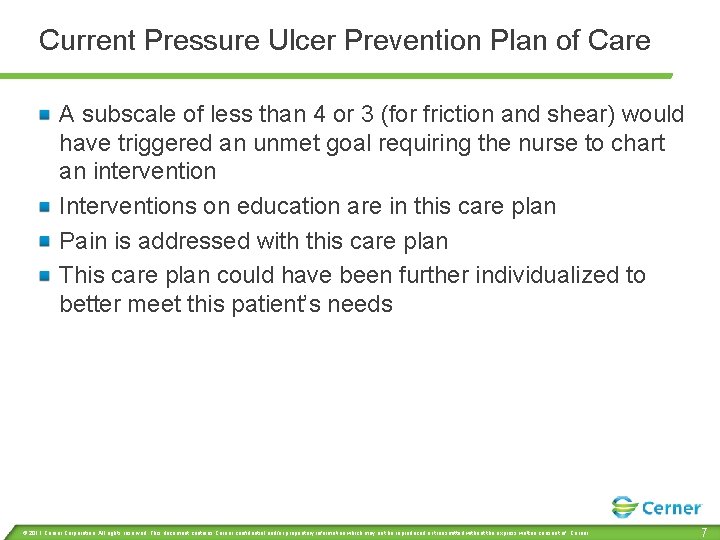 Current Pressure Ulcer Prevention Plan of Care A subscale of less than 4 or