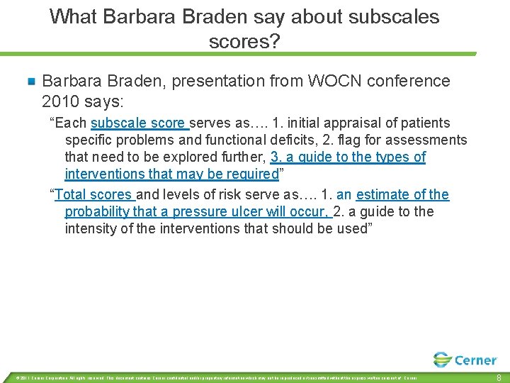 What Barbara Braden say about subscales scores? Barbara Braden, presentation from WOCN conference 2010