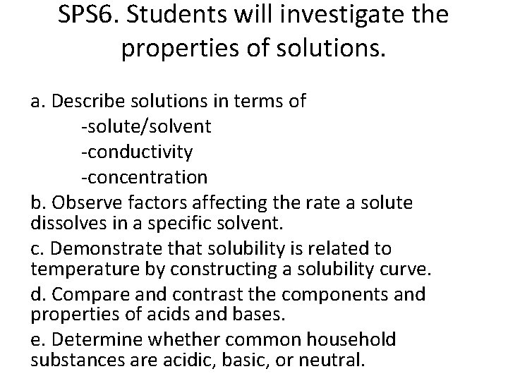 SPS 6. Students will investigate the properties of solutions. a. Describe solutions in terms