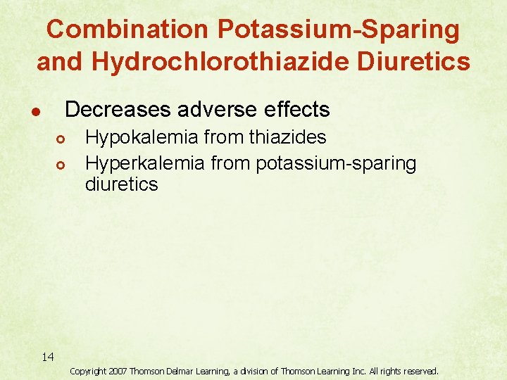 Combination Potassium-Sparing and Hydrochlorothiazide Diuretics Decreases adverse effects l £ £ Hypokalemia from thiazides