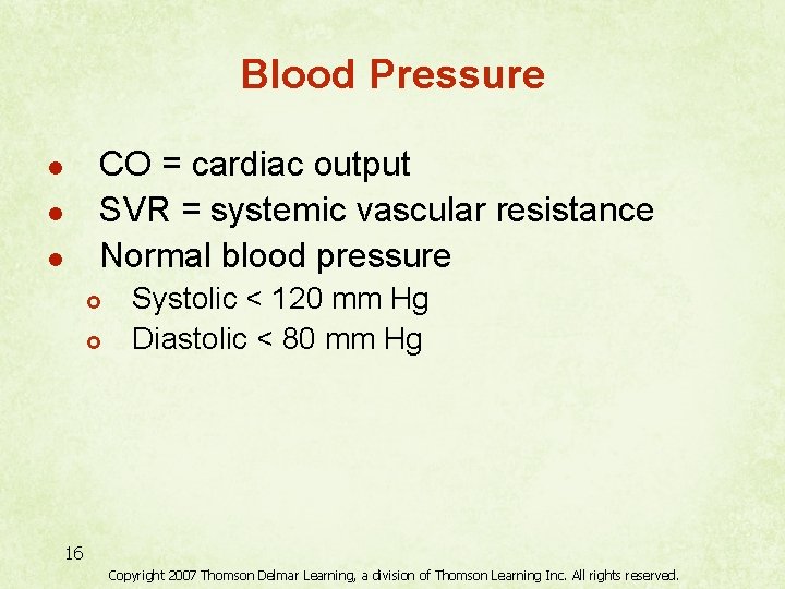 Blood Pressure CO = cardiac output SVR = systemic vascular resistance Normal blood pressure