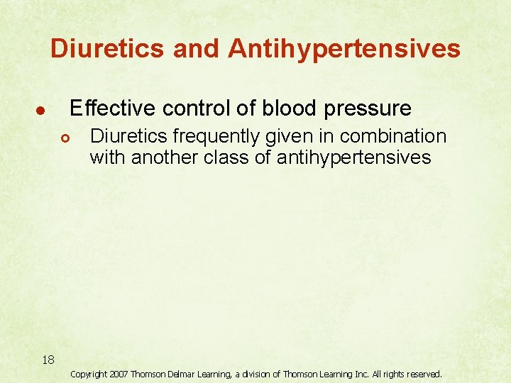 Diuretics and Antihypertensives l Effective control of blood pressure £ Diuretics frequently given in