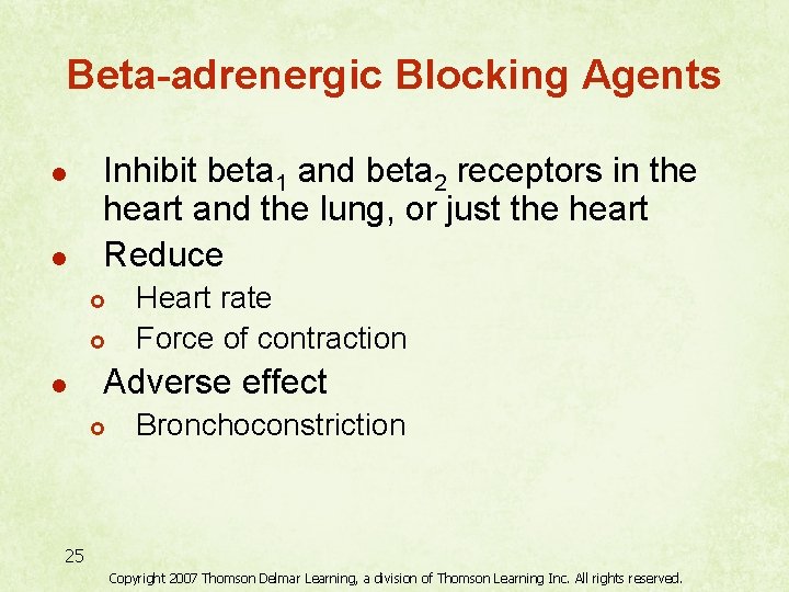 Beta-adrenergic Blocking Agents l l Inhibit beta 1 and beta 2 receptors in the