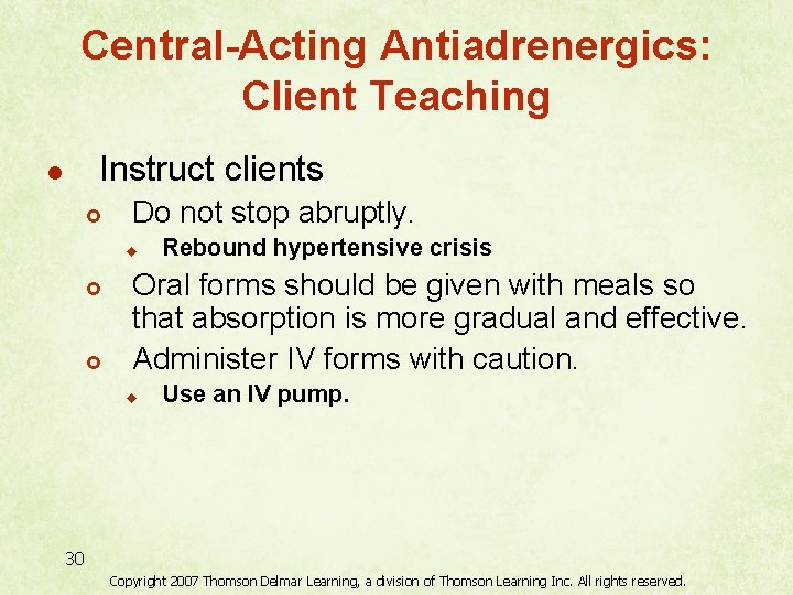 Central-Acting Antiadrenergics: Client Teaching Instruct clients l £ Do not stop abruptly. u £