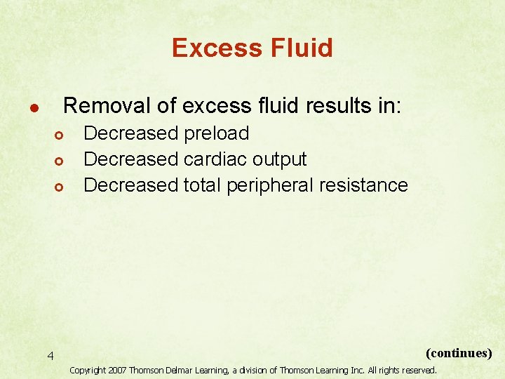 Excess Fluid Removal of excess fluid results in: l £ £ £ 4 Decreased