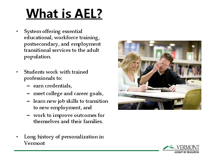 What is AEL? • System offering essential educational, workforce training, postsecondary, and employment transitional