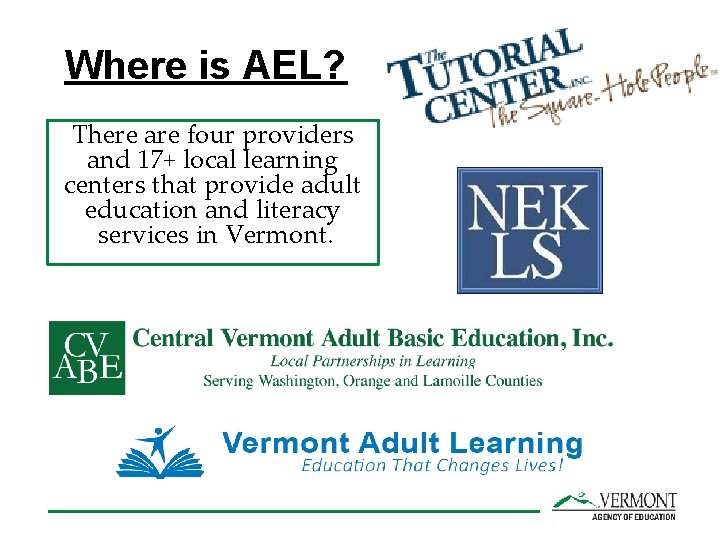 Where is AEL? There are four providers and 17+ local learning centers that provide