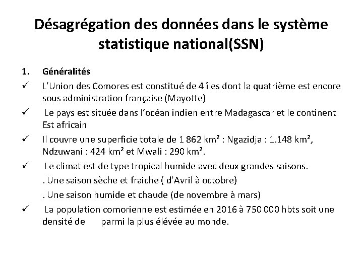 Désagrégation des données dans le système statistique national(SSN) 1. ü ü ü Généralités L’Union