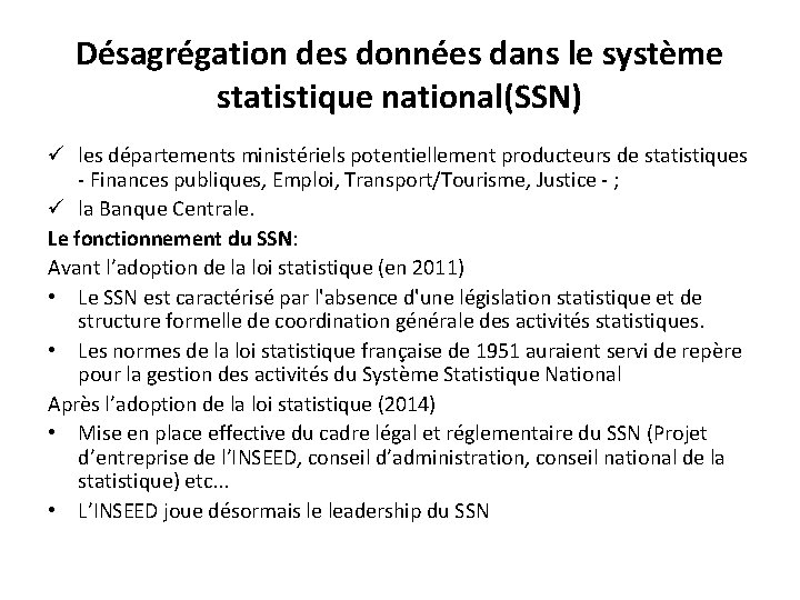 Désagrégation des données dans le système statistique national(SSN) ü les départements ministériels potentiellement producteurs