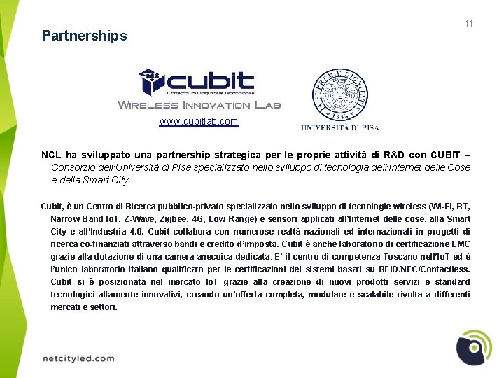 11 Partnerships www. cubitlab. com NCL ha sviluppato una partnership strategica per le proprie