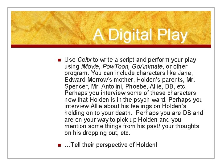 A Digital Play n Use Celtx to write a script and perform your play