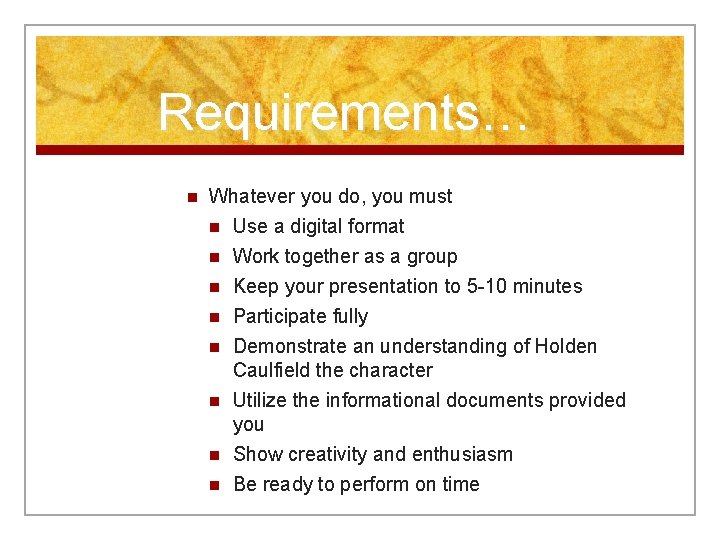 Requirements… n Whatever you do, you must n Use a digital format n n