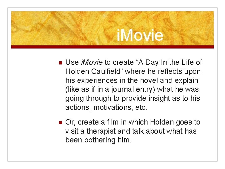 i. Movie n Use i. Movie to create “A Day In the Life of