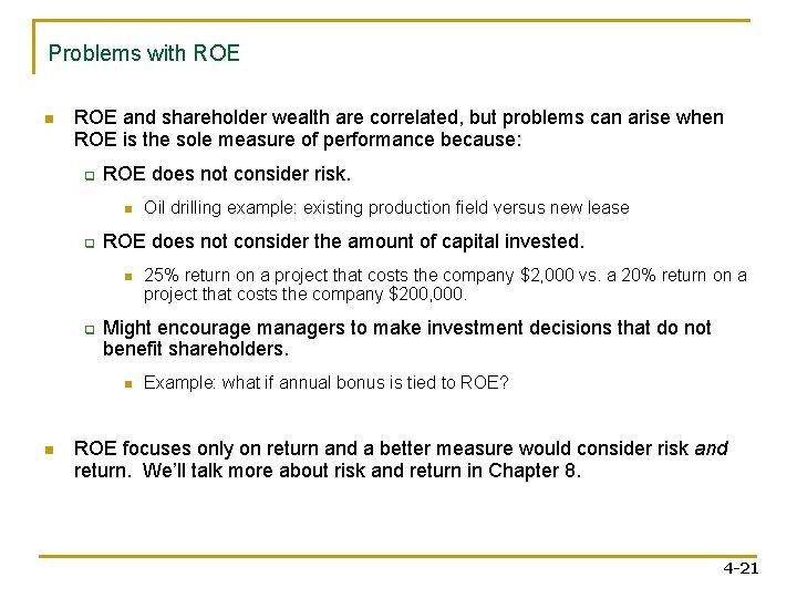 Problems with ROE n ROE and shareholder wealth are correlated, but problems can arise