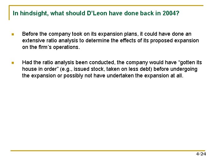 In hindsight, what should D’Leon have done back in 2004? n Before the company In hindsight, what should D’Leon have done back in 2004? n Before the company