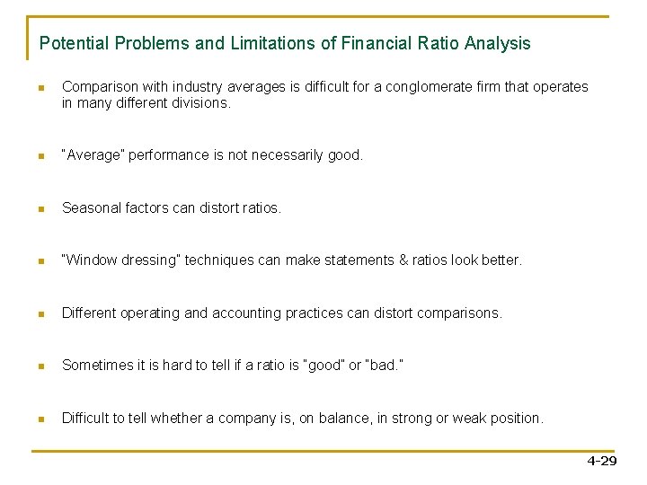 Potential Problems and Limitations of Financial Ratio Analysis n Comparison with industry averages is Potential Problems and Limitations of Financial Ratio Analysis n Comparison with industry averages is