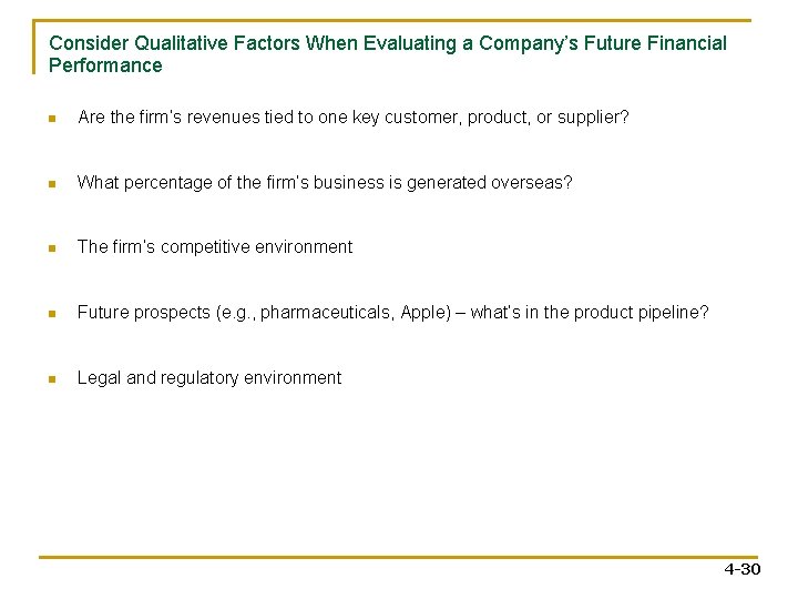 Consider Qualitative Factors When Evaluating a Company’s Future Financial Performance n Are the firm’s