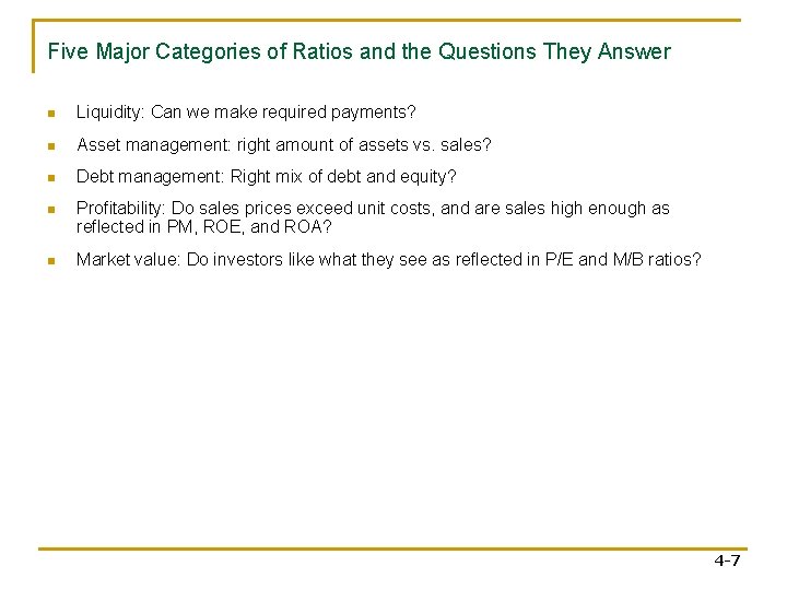 Five Major Categories of Ratios and the Questions They Answer n Liquidity: Can we