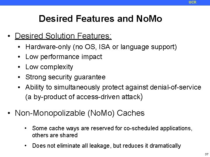 UCR Desired Features and No. Mo • Desired Solution Features: • • • Hardware-only