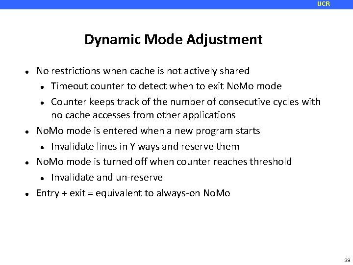 UCR Dynamic Mode Adjustment No restrictions when cache is not actively shared Timeout counter