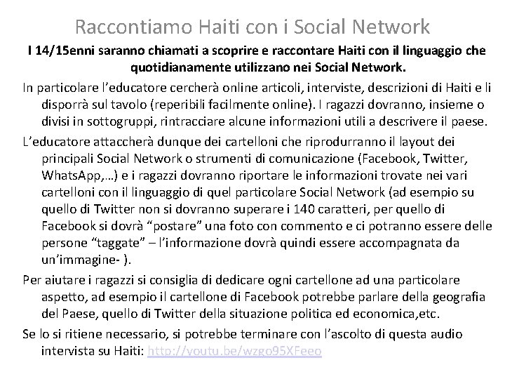 Raccontiamo Haiti con i Social Network I 14/15 enni saranno chiamati a scoprire e