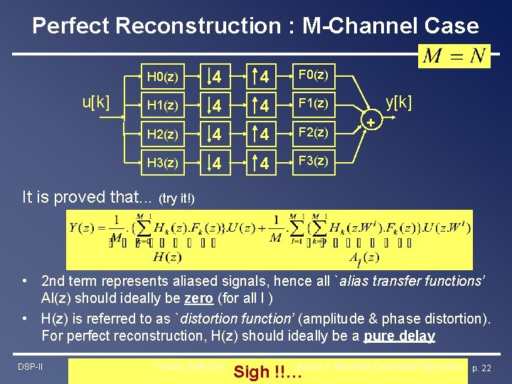 Perfect Reconstruction : M-Channel Case u[k] H 0(z) 4 4 F 0(z) H 1(z)