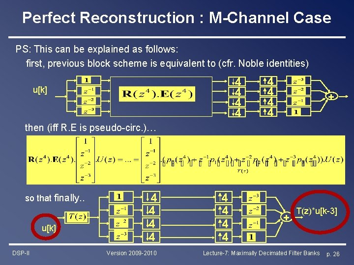 Perfect Reconstruction : M-Channel Case PS: This can be explained as follows: first, previous Perfect Reconstruction : M-Channel Case PS: This can be explained as follows: first, previous