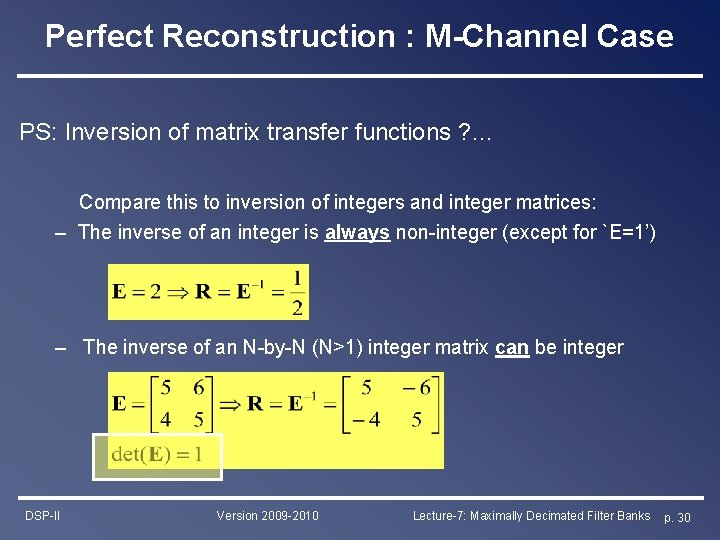 Perfect Reconstruction : M-Channel Case PS: Inversion of matrix transfer functions ? … Compare Perfect Reconstruction : M-Channel Case PS: Inversion of matrix transfer functions ? … Compare