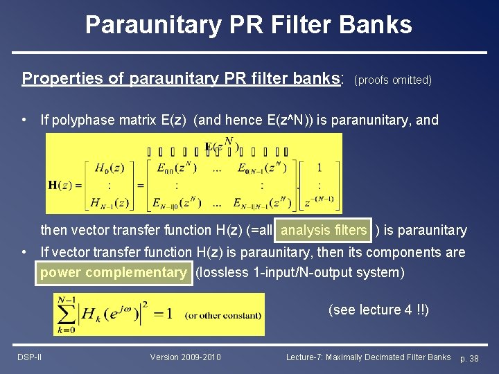 Paraunitary PR Filter Banks Properties of paraunitary PR filter banks: (proofs omitted) • If Paraunitary PR Filter Banks Properties of paraunitary PR filter banks: (proofs omitted) • If