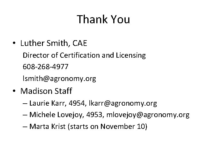 Thank You • Luther Smith, CAE Director of Certification and Licensing 608 -268 -4977