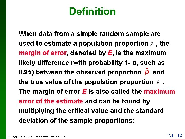 Definition When data from a simple random sample are used to estimate a population