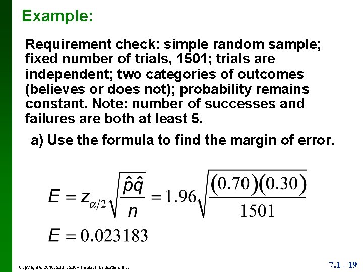 Example: Requirement check: simple random sample; fixed number of trials, 1501; trials are independent;