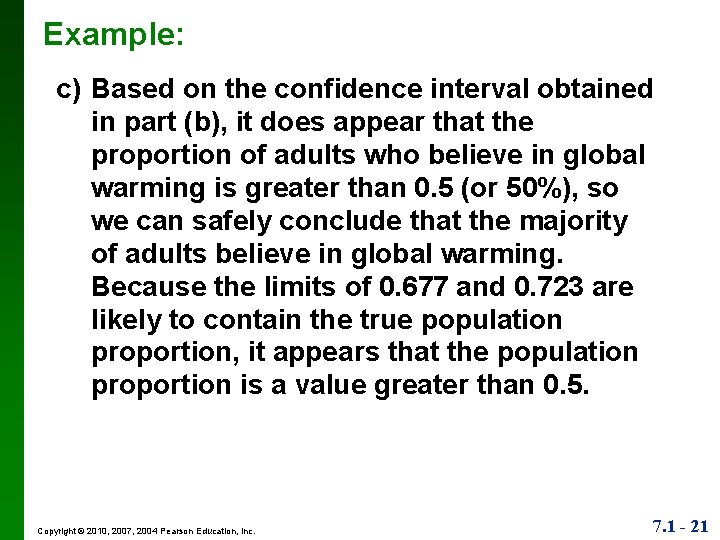 Example: c) Based on the confidence interval obtained in part (b), it does appear