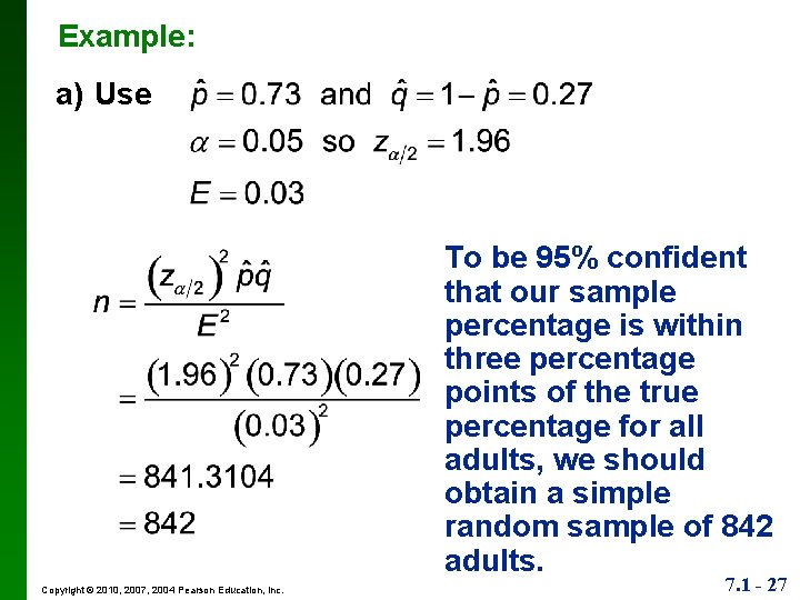 Example: a) Use To be 95% confident that our sample percentage is within three