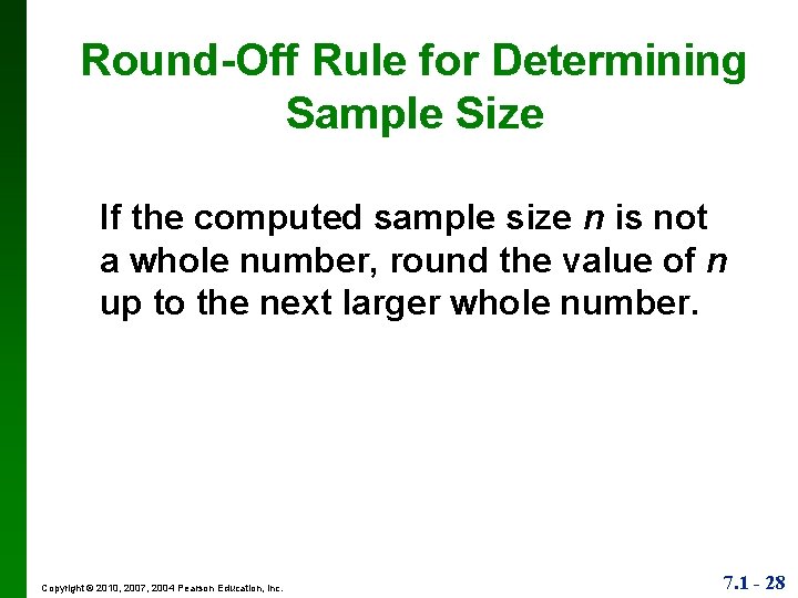 Round-Off Rule for Determining Sample Size If the computed sample size n is not