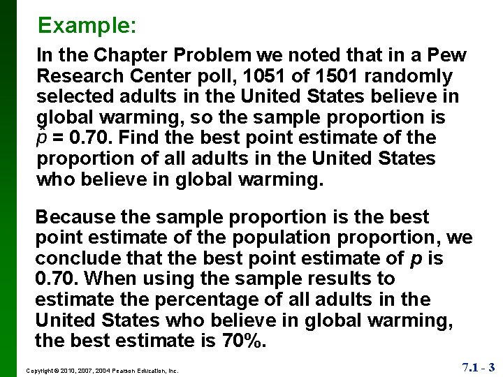 Example: In the Chapter Problem we noted that in a Pew Research Center poll,