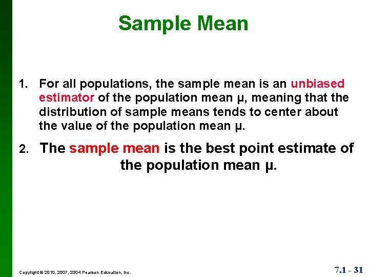 Sample Mean 1. For all populations, the sample mean is an unbiased estimator of