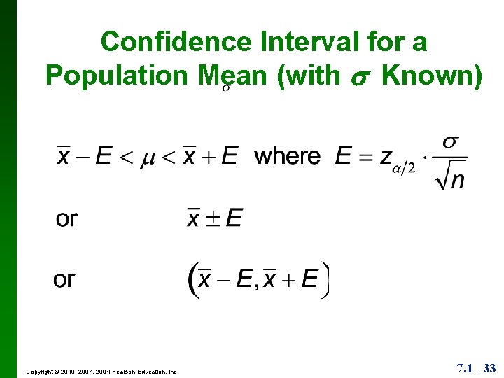 Confidence Interval for a Population Mean (with Known) Copyright © 2010, 2007, 2004 Pearson