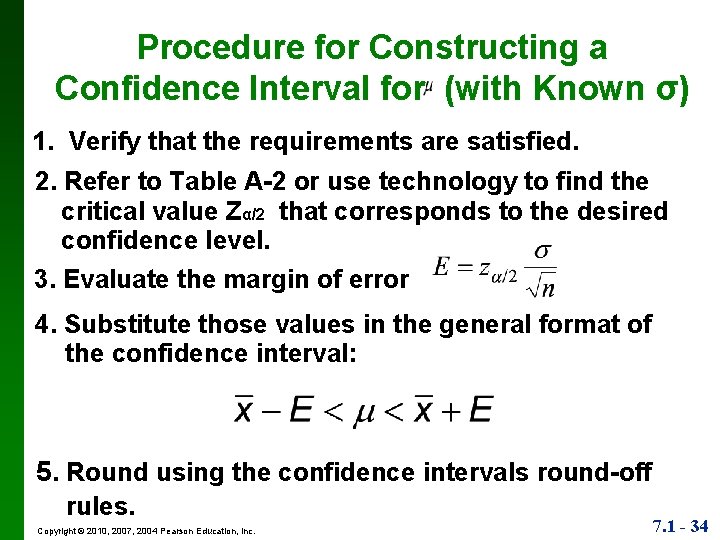 Procedure for Constructing a Confidence Interval for (with Known σ) 1. Verify that the