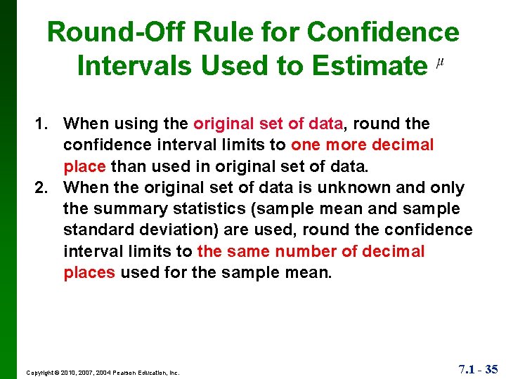 Round-Off Rule for Confidence Intervals Used to Estimate 1. When using the original set