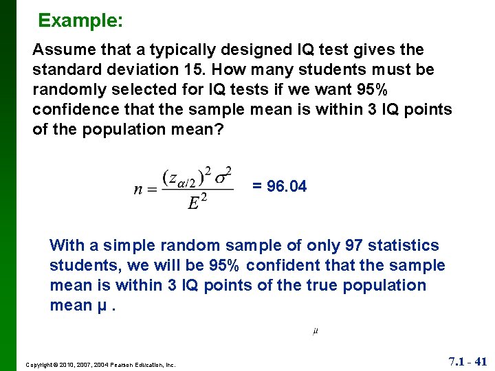 Example: Assume that a typically designed IQ test gives the standard deviation 15. How